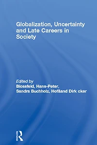 Globalization, Uncertainty and Late Careers Society