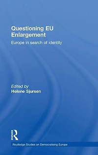 Questioning EU Enlargement: Europe Search of Identity