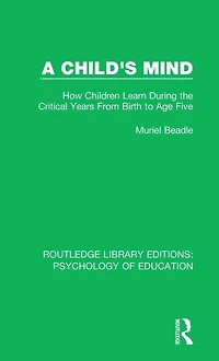 A Child's Mind: How Children Learn During the Critical Years from Birth to Age Five