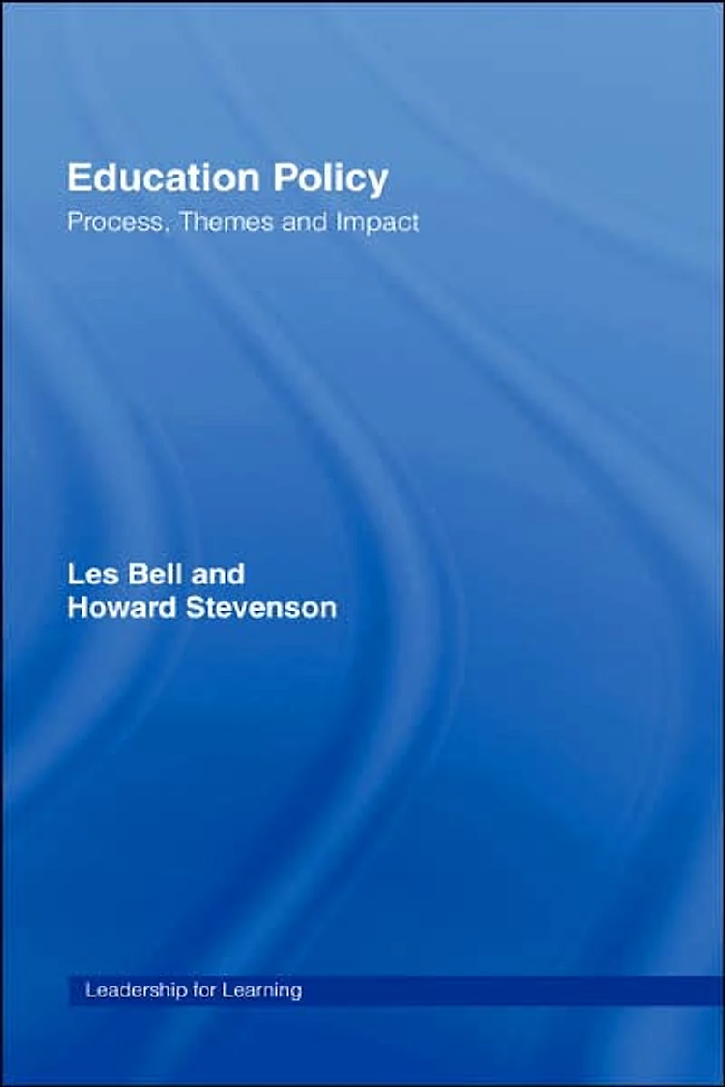 Education Policy: Process, Themes and Impact