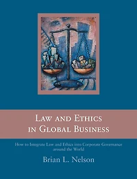 Law and Ethics Global Business: How to Integrate into Corporate Governance Around the World