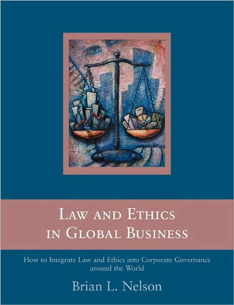 Law and Ethics Global Business: How to Integrate into Corporate Governance Around the World