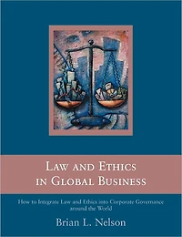 Law and Ethics Global Business: How to Integrate into Corporate Governance Around the World
