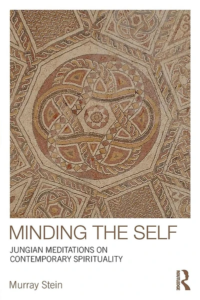 Minding the Self: Jungian meditations on contemporary spirituality
