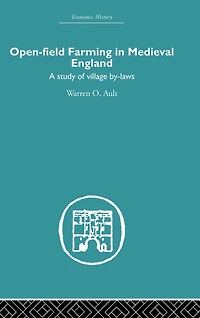 Open-Field Farming Medieval Europe: A Study of Village By-laws