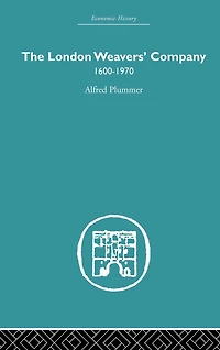 The London Weaver's Company 1600 - 1970