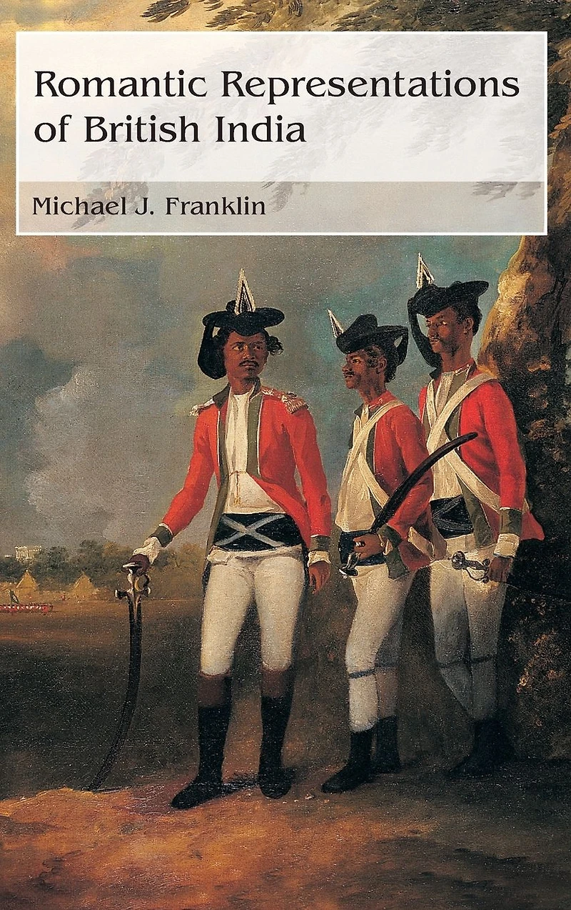 Romantic Representations of British India