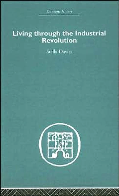 Living Through the Industrial Revolution