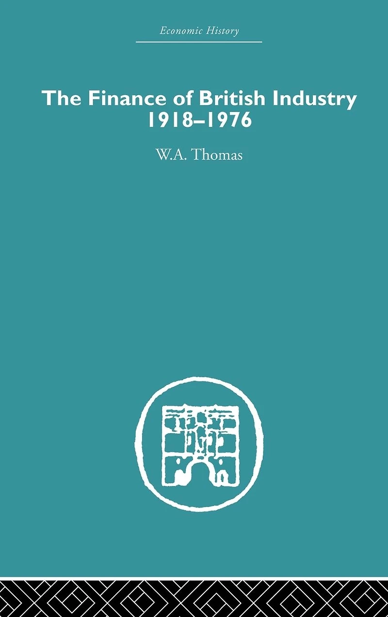The Finance of British Industry, 1918-1976