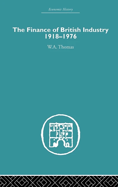 The Finance of British Industry, 1918-1976
