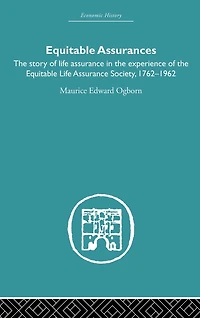 Equitable Assurances: The Story of LIfe Assurance Experience Society 1762-1962