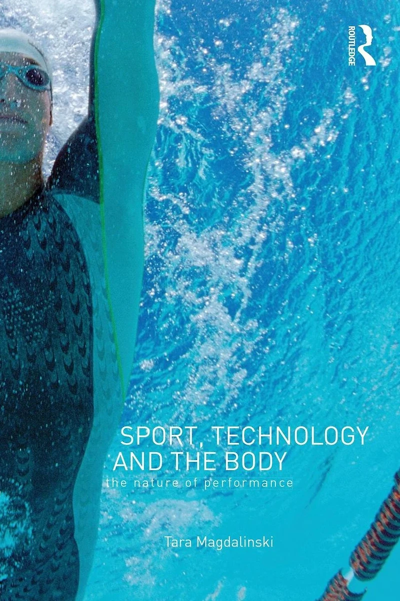 Sport, Technology and The Body: Nature of Performance