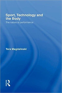 Sport, Technology and The Body: Nature of Performance