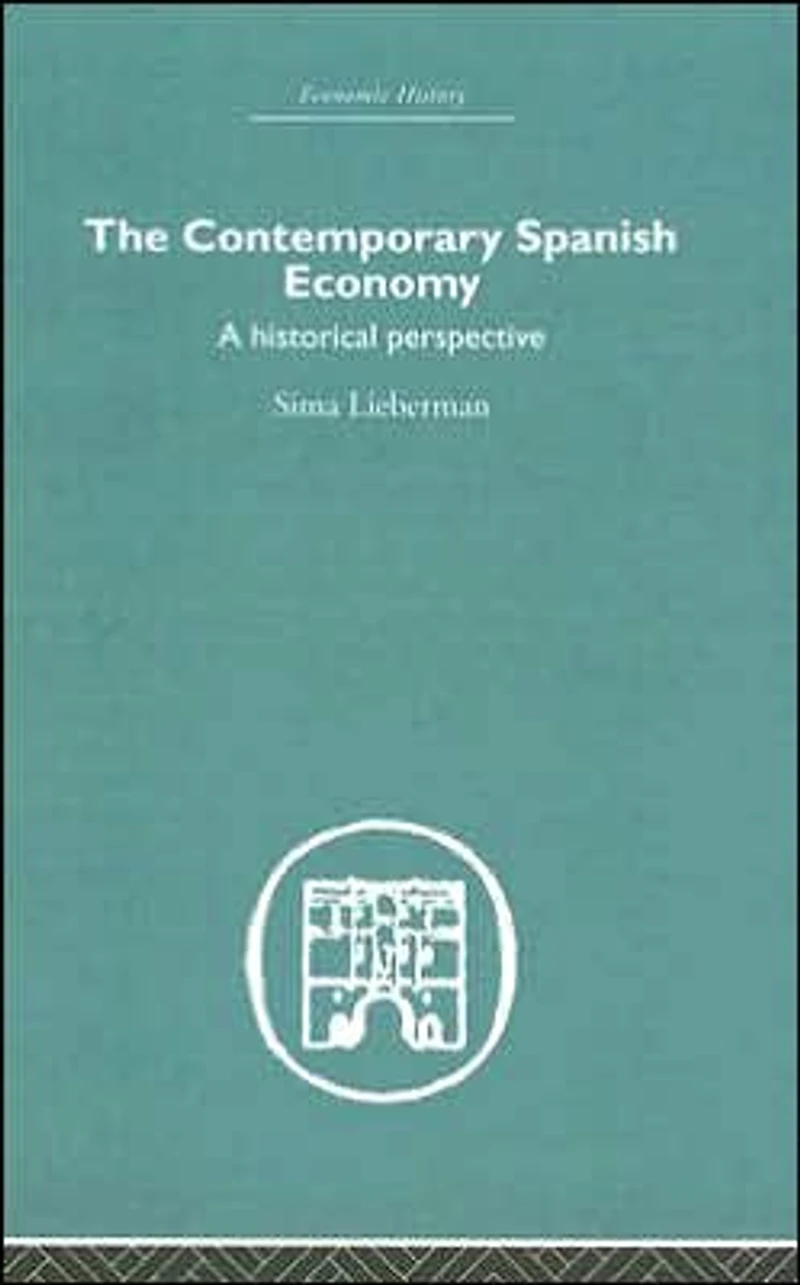 The Contemporary Spanish Economy: A Historical Perspective