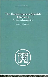 The Contemporary Spanish Economy: A Historical Perspective
