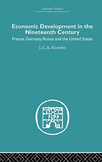 Economic Development the Nineteenth Century: France, Germany, Russia and United States
