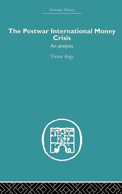 The Postwar International Money Crisis: An Analysis