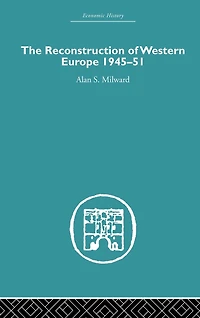 The Reconstruction of Western Europe 1945-1951