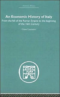 An Economic History of Italy: From the Fall Empire to Beginning 16th Century