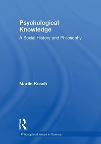 Psychological Knowledge: A Social History and Philosophy