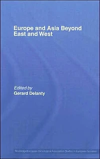 Europe and Asia beyond East West