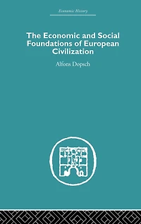 The Economic and Social Foundations of European Civilization