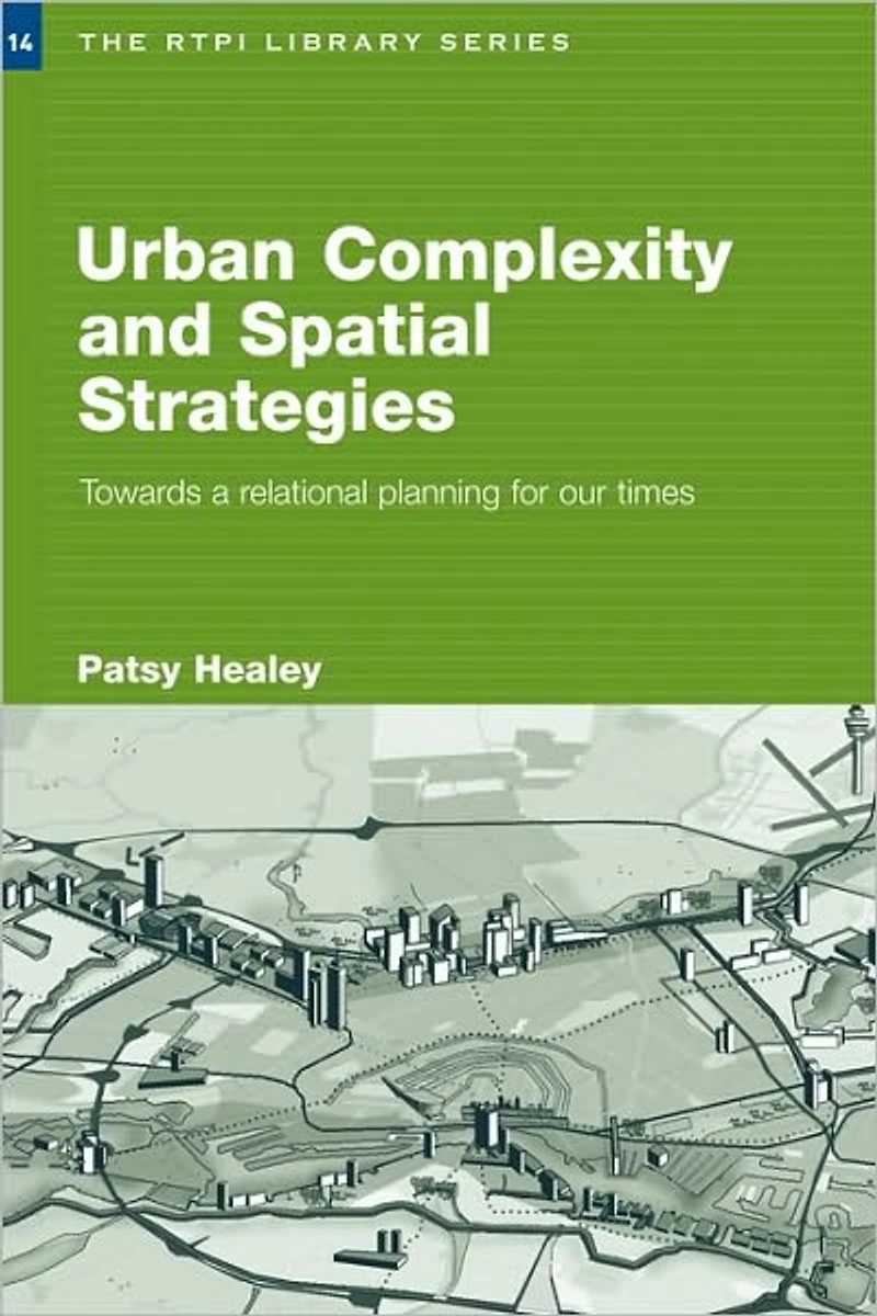 Urban Complexity and Spatial Strategies: Towards a Relational Planning for Our Times