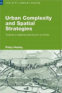 Urban Complexity and Spatial Strategies: Towards a Relational Planning for Our Times