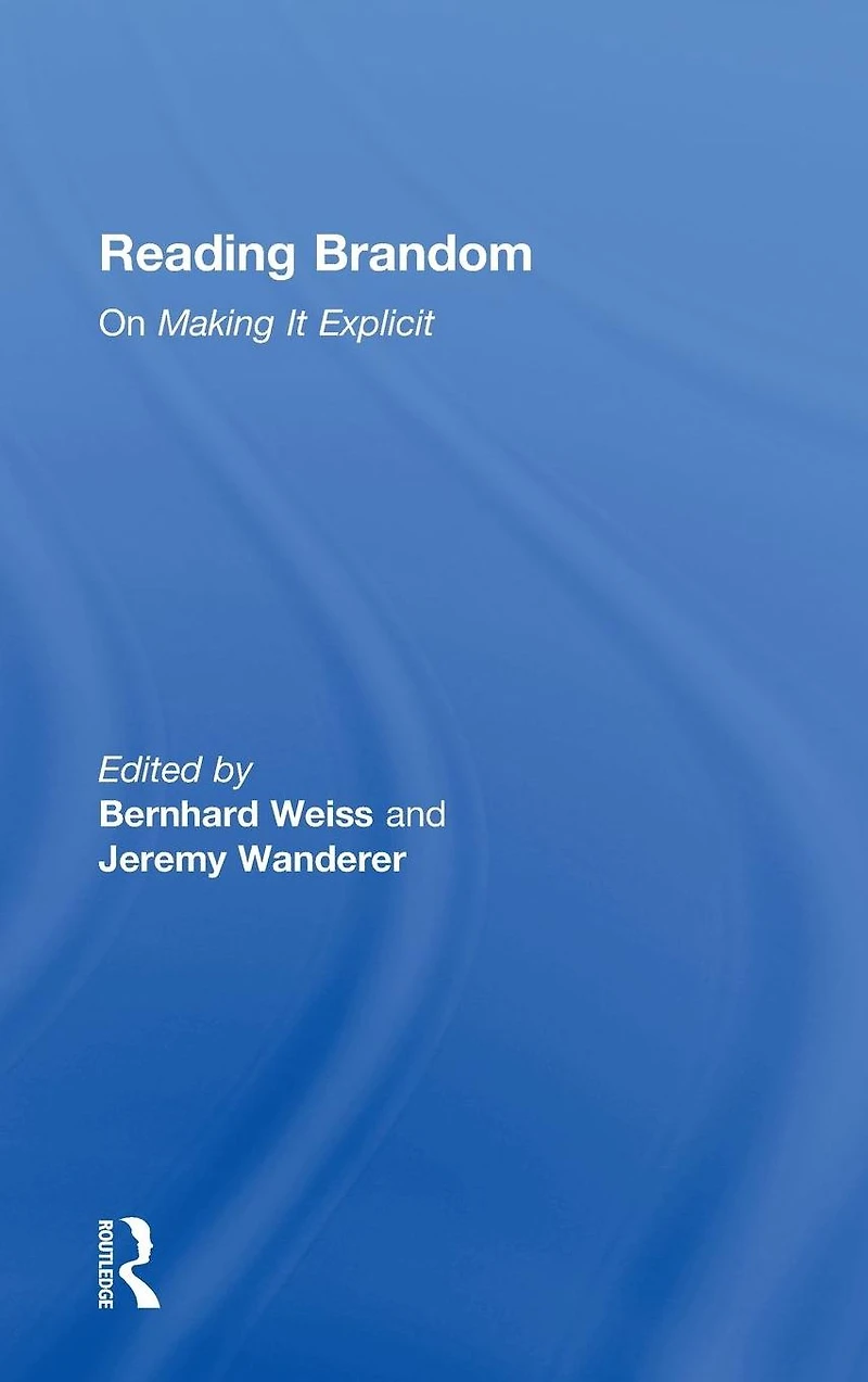 Reading Brandom: On Making It Explicit