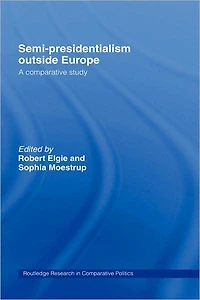 Semi-Presidentialism Outside Europe: A Comparative Study