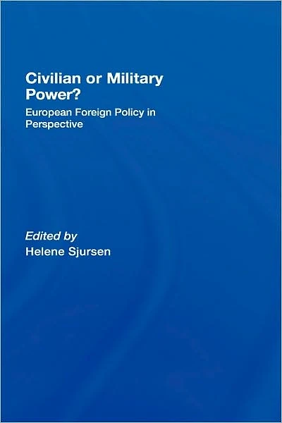 Civilian or Military Power?: European Foreign Policy Perspective