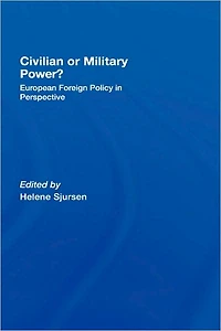 Civilian or Military Power?: European Foreign Policy Perspective