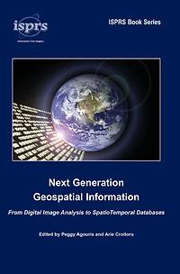 Next Generation Geospatial Information: From Digital Image Analysis to Spatiotemporal Databases