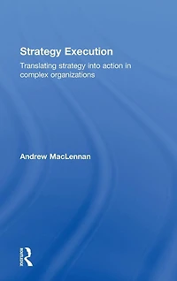 Strategy Execution: Translating into Action Complex Organizations