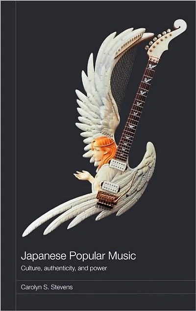 Japanese Popular Music: Culture, Authenticity and Power