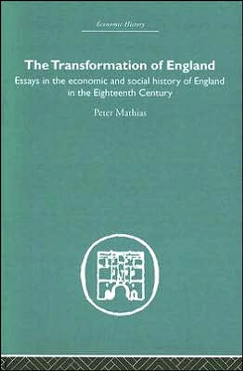 the Transformation of England: Essays Economics and Social History England Eighteenth Century