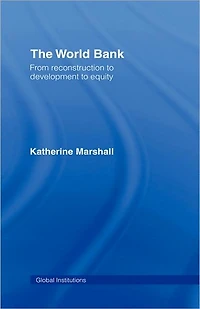 The World Bank: From Reconstruction to Development Equity