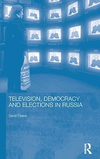 Television, Democracy and Elections Russia