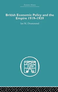 British Economic Policy and Empire, 1919-1939