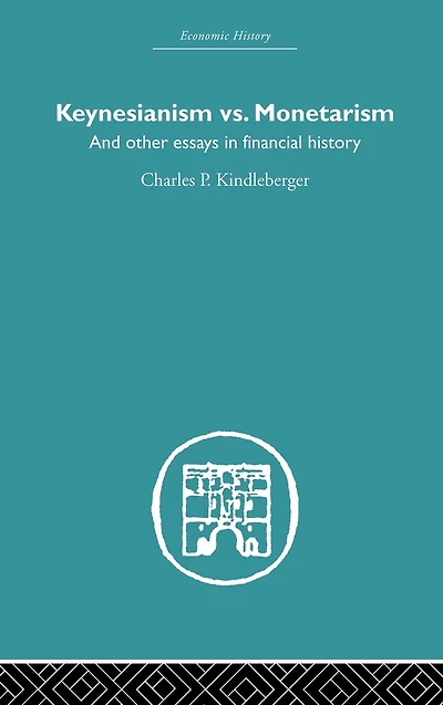 Keynesianism vs. Monetarism: And other essays financial history