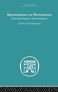 Keynesianism vs. Monetarism: And other essays financial history