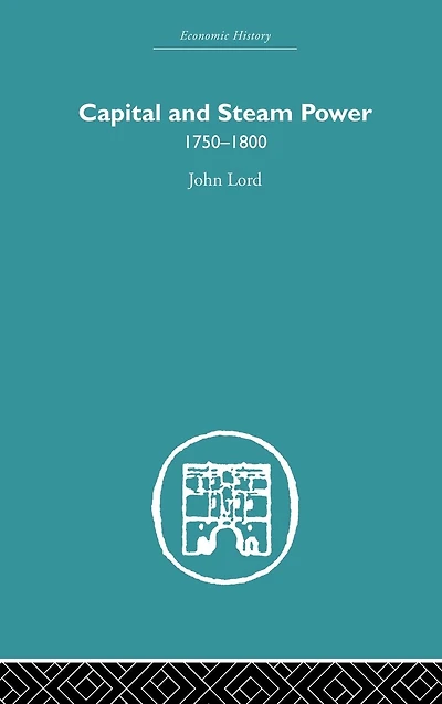 Capital and Steam Power: 1750-1800