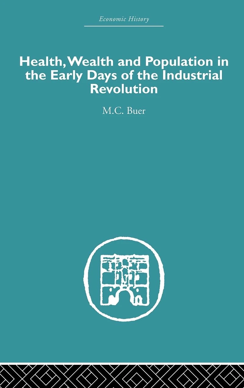 Health, Wealth and Population the Early Days of Industrial Revolution