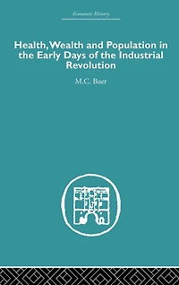 Health, Wealth and Population the Early Days of Industrial Revolution