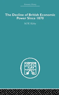 The Decline of British Economic Power Since 1870