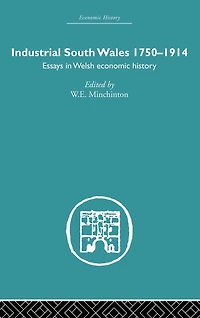 Industrial South Wales 1750-1914: Essays Welsh Economic History