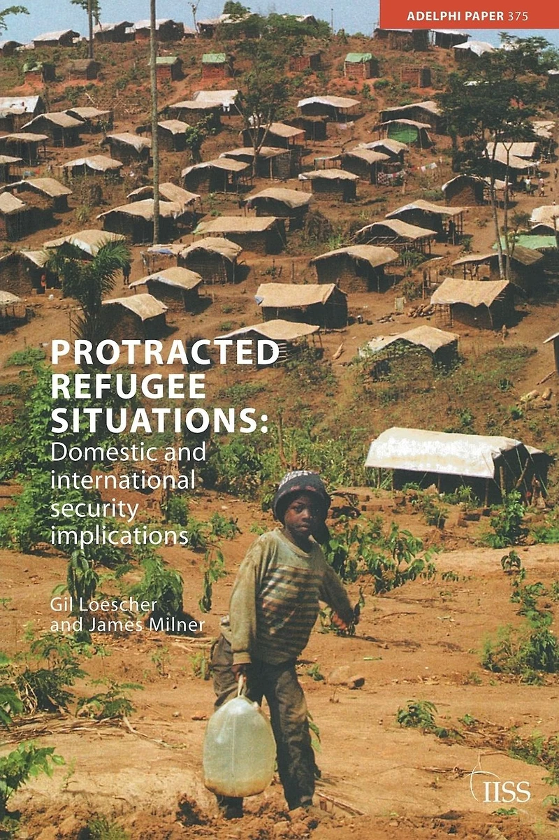 Protracted Refugee Situations: Domestic and International Security Implications
