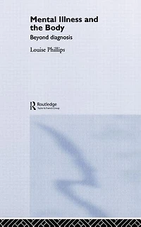 Mental Illness and the Body: Beyond Diagnosis