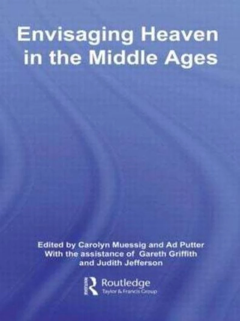 Envisaging Heaven the Middle Ages
