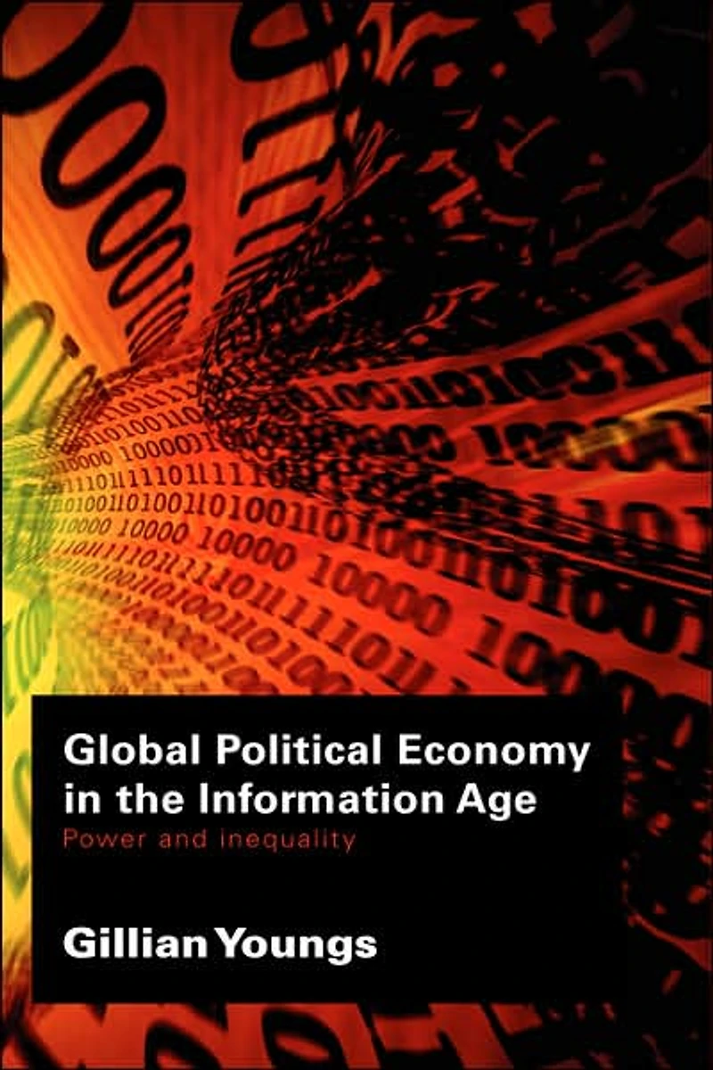 Global Political Economy the Information Age: Power and Inequality